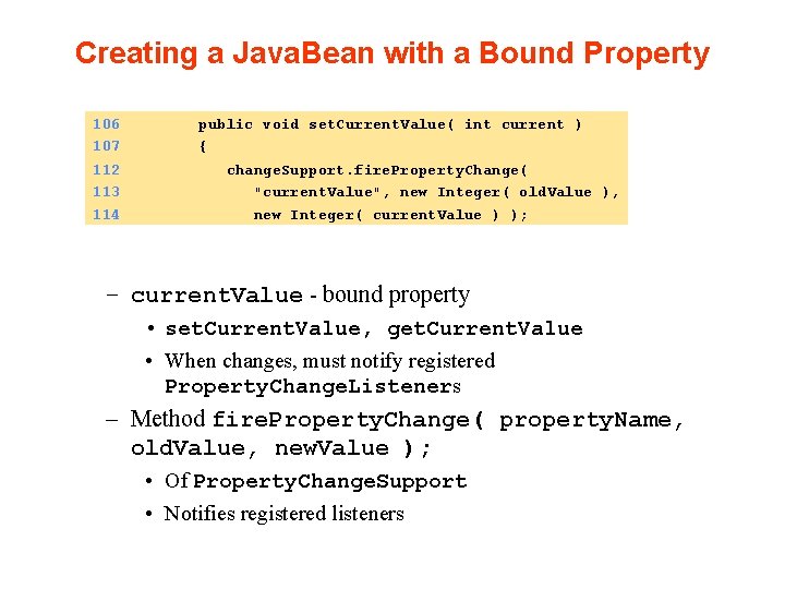 Creating a Java. Bean with a Bound Property 106 107 112 113 114 public