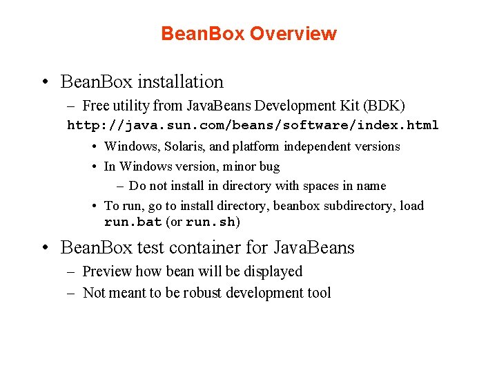 Bean. Box Overview • Bean. Box installation – Free utility from Java. Beans Development