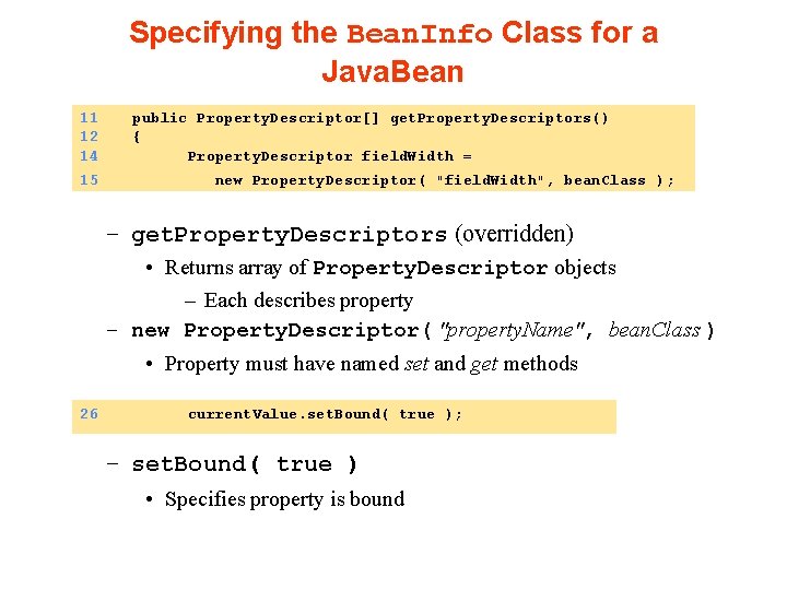 Specifying the Bean. Info Class for a Java. Bean 11 12 14 15 public