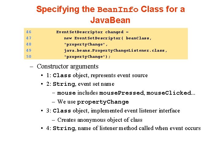 Specifying the Bean. Info Class for a Java. Bean 46 47 48 49 50 Specifying the Bean. Info Class for a Java. Bean 46 47 48 49 50
