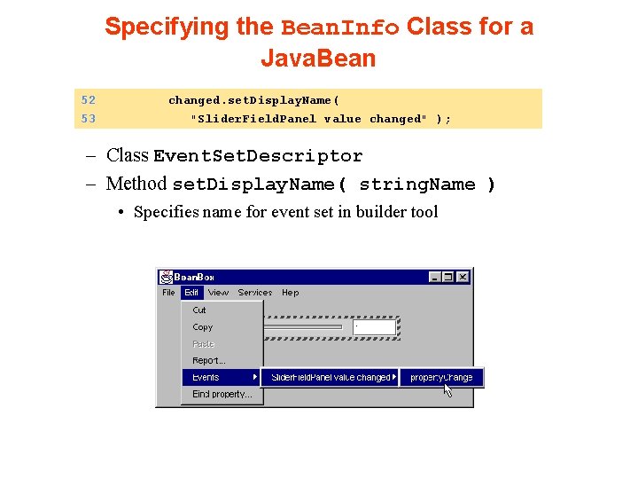 Specifying the Bean. Info Class for a Java. Bean 52 53 changed. set. Display.