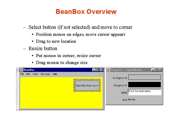 Bean. Box Overview – Select button (if not selected) and move to corner •