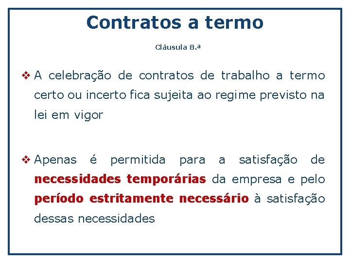 Contratos a termo Cláusula 8. ª v A celebração de contratos de trabalho a