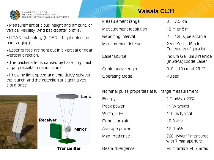 Vaisala CL 31 Measurement range 0. . . 7. 5 km Measurement resolution 10