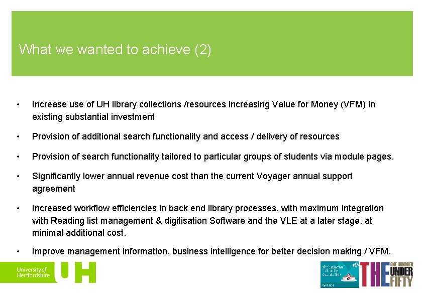 What we wanted to achieve (2) • Increase use of UH library collections /resources