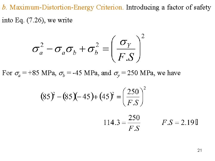 b. Maximum Distortion Energy Criterion. Introducing a factor of safety into Eq. (7. 26),