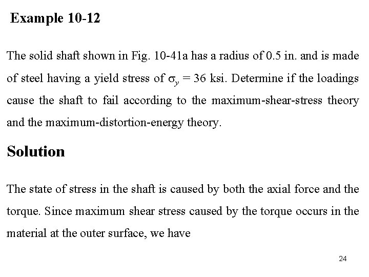 Example 10 -12 The solid shaft shown in Fig. 10 41 a has a