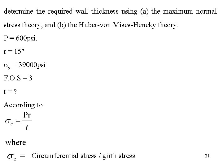 determine the required wall thickness using (a) the maximum normal stress theory, and (b)