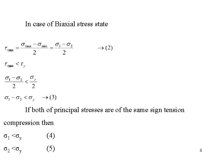 In case of Biaxial stress state If both of principal stresses are of the