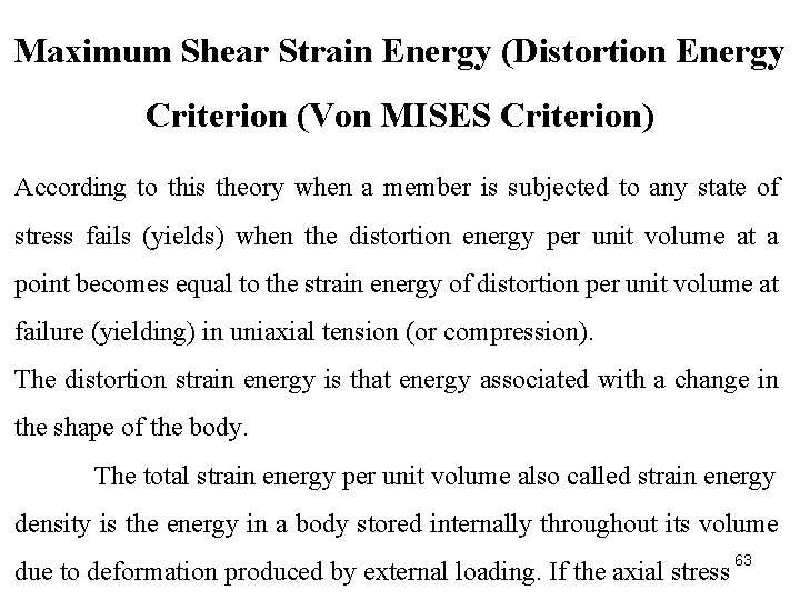 Maximum Shear Strain Energy (Distortion Energy Criterion (Von MISES Criterion) According to this theory