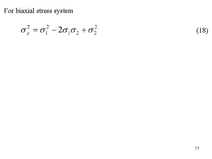 For biaxial stress system (18) 77 