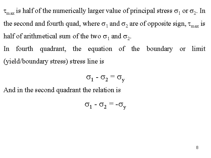  max is half of the numerically larger value of principal stress 1 or