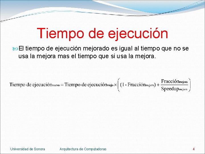 Tiempo de ejecución El tiempo de ejecución mejorado es igual al tiempo que no