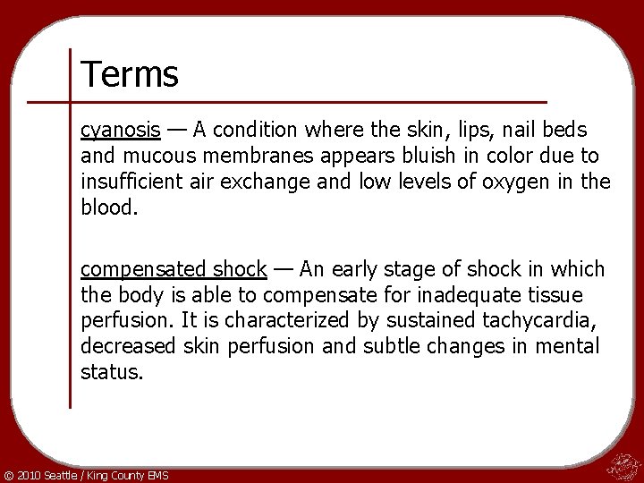 Terms cyanosis — A condition where the skin, lips, nail beds and mucous membranes