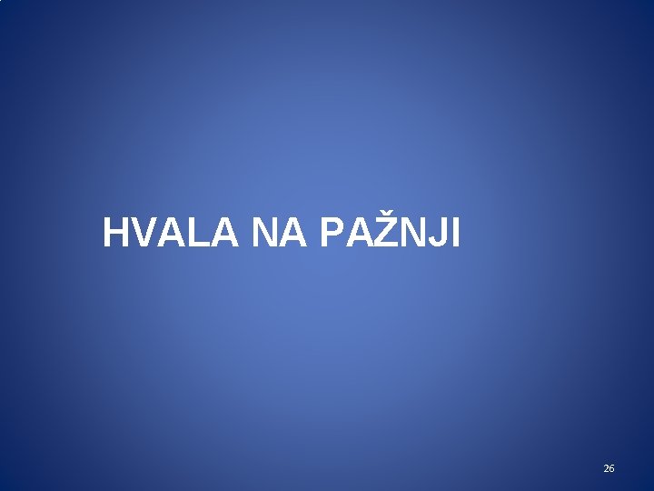 HVALA NA PAŽNJI 26 