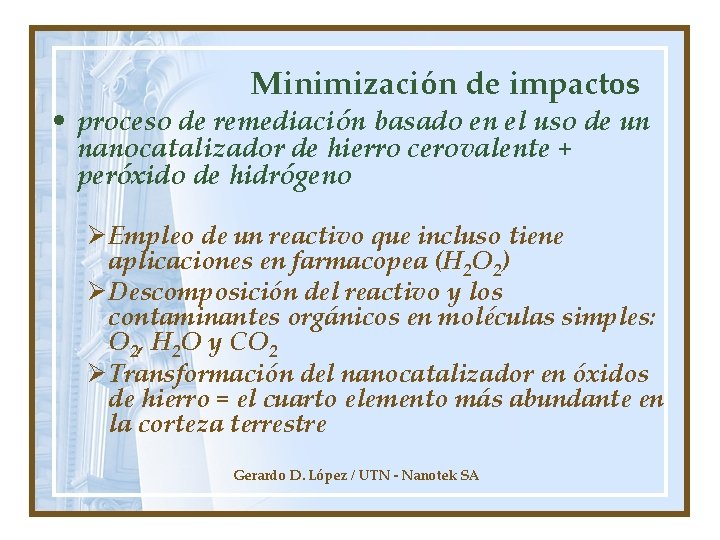 Minimización de impactos • proceso de remediación basado en el uso de un nanocatalizador