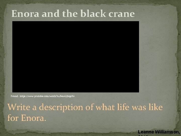 Enora and the black crane Found : https: //www. youtube. com/watch? v=Peu. Alybq 0