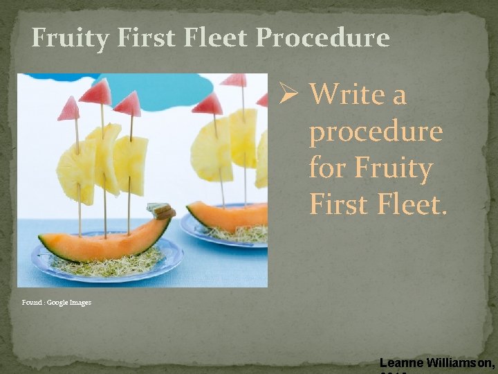 Fruity First Fleet Procedure Ø Write a procedure for Fruity First Fleet. Found :