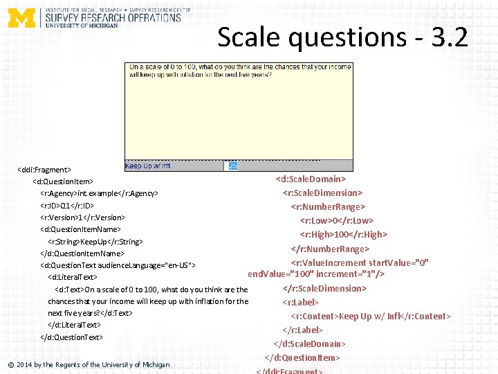 Scale questions - 3. 2 <ddi: Fragment> <d: Scale. Domain> <d: Question. Item> <r: