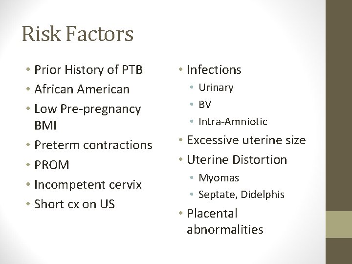 Risk Factors • Prior History of PTB • African American • Low Pre-pregnancy BMI