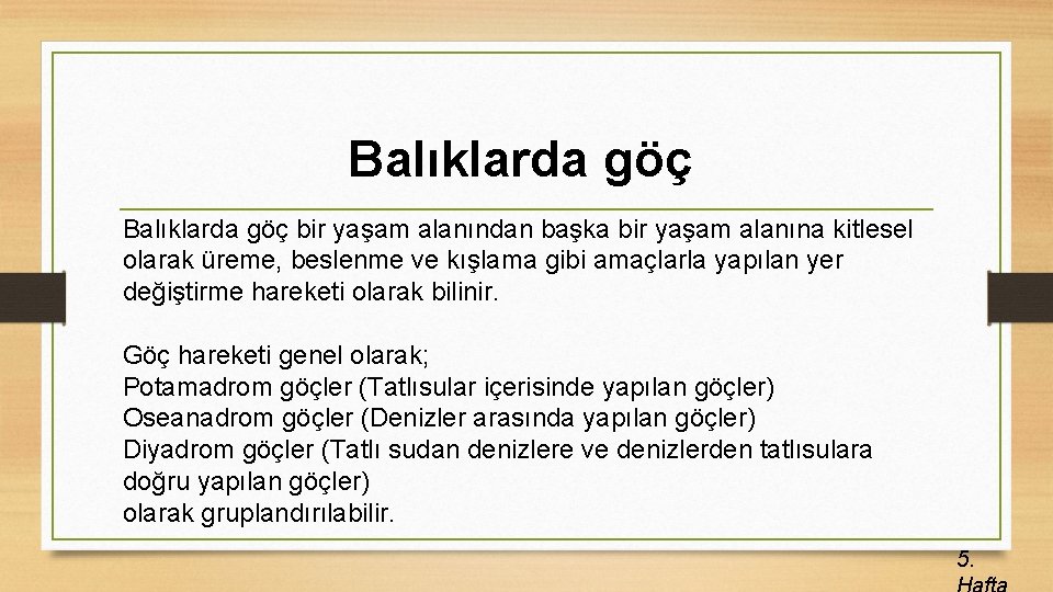 Balıklarda göç bir yaşam alanından başka bir yaşam alanına kitlesel olarak üreme, beslenme ve