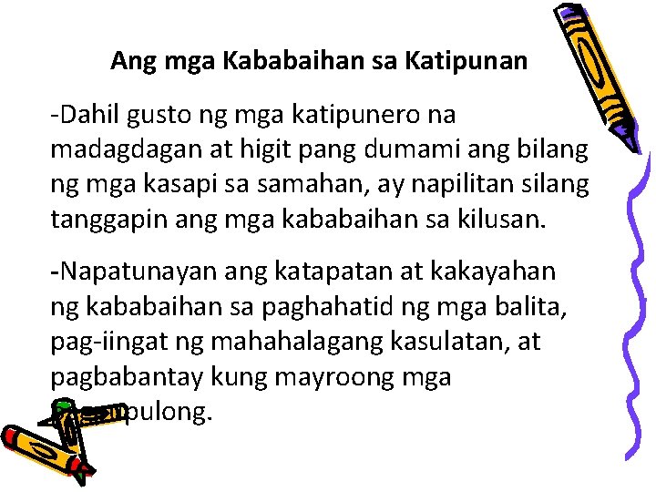 Ang mga Kababaihan sa Katipunan -Dahil gusto ng mga katipunero na madagdagan at higit