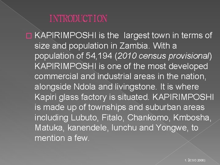 INTRODUCTION � KAPIRIMPOSHI is the largest town in terms of size and population in