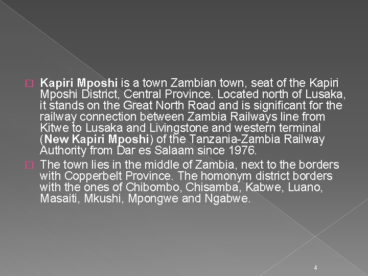 Kapiri Mposhi is a town Zambian town, seat of the Kapiri Mposhi District, Central