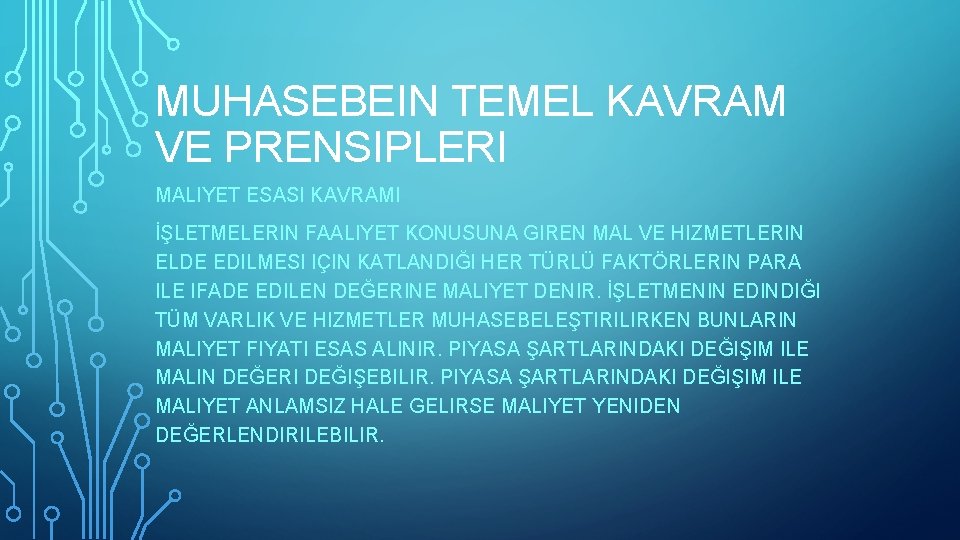 MUHASEBEIN TEMEL KAVRAM VE PRENSIPLERI MALIYET ESASI KAVRAMI İŞLETMELERIN FAALIYET KONUSUNA GIREN MAL VE