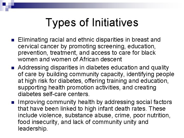 Types of Initiatives n n n Eliminating racial and ethnic disparities in breast and