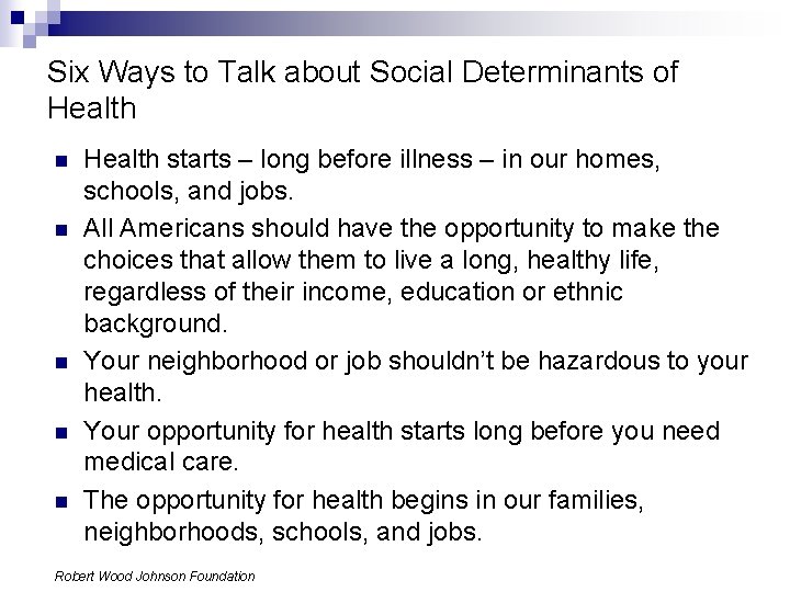 Six Ways to Talk about Social Determinants of Health n n n Health starts
