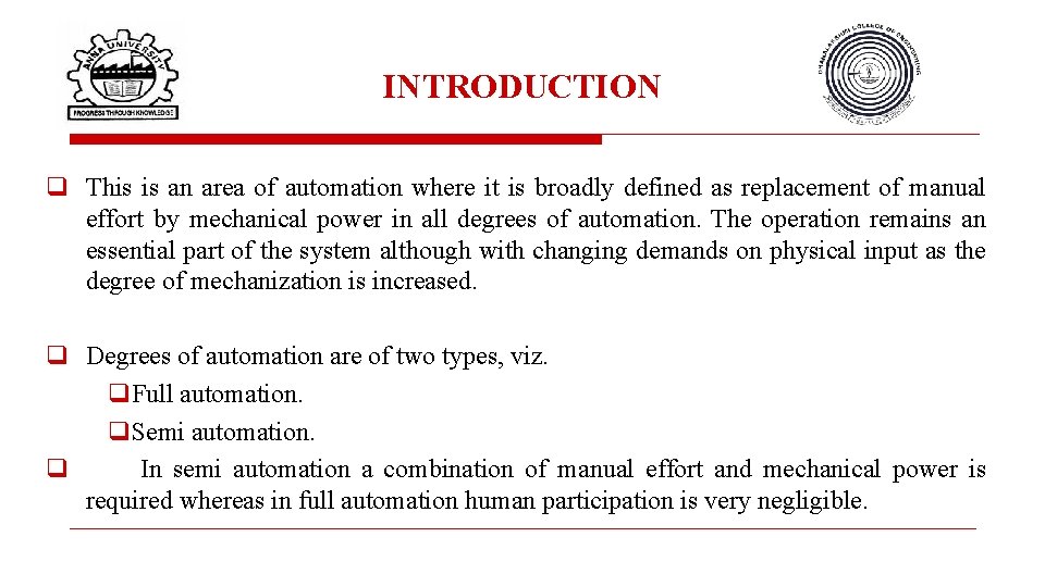 INTRODUCTION q This is an area of automation where it is broadly defined as