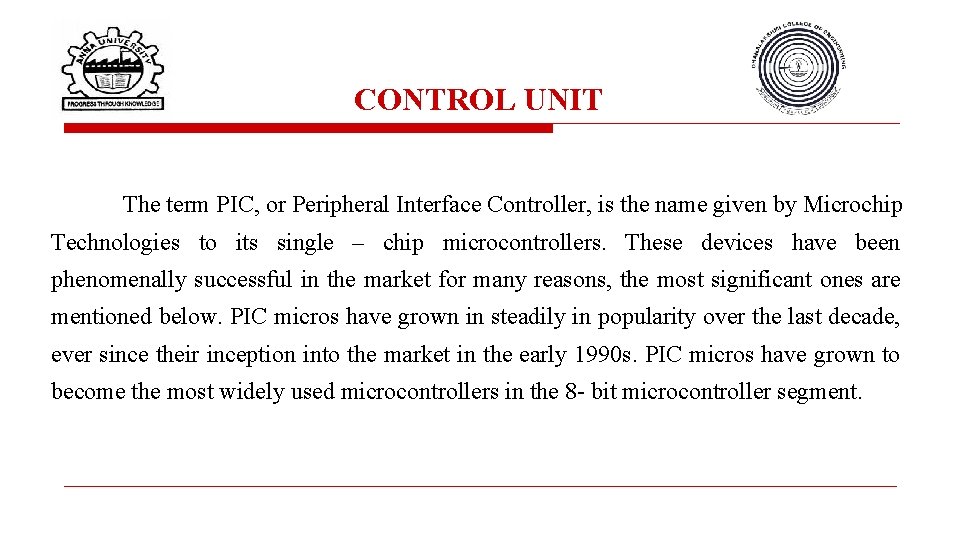 CONTROL UNIT The term PIC, or Peripheral Interface Controller, is the name given by