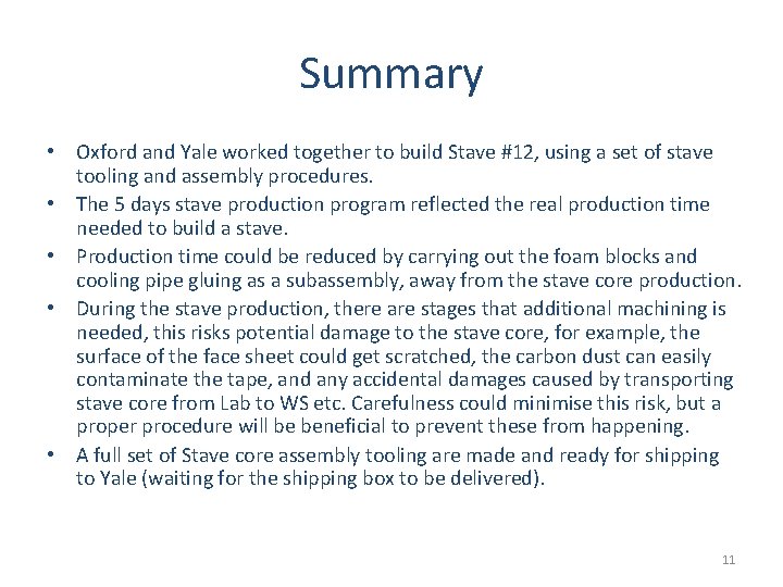 Summary • Oxford and Yale worked together to build Stave #12, using a set
