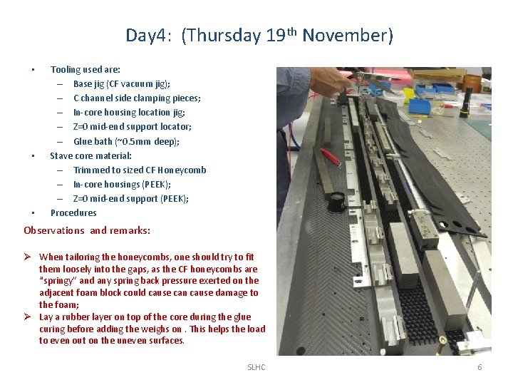 Day 4: (Thursday 19 th November) • • • Tooling used are: – Base