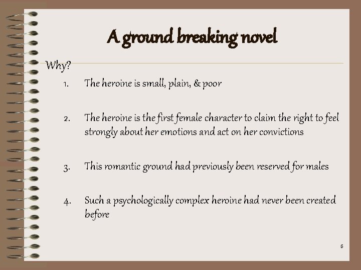 A ground breaking novel Why? 1. The heroine is small, plain, & poor 2.