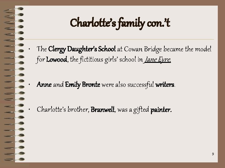 Charlotte’s family con. ’t • The Clergy Daughter’s School at Cowan Bridge became the