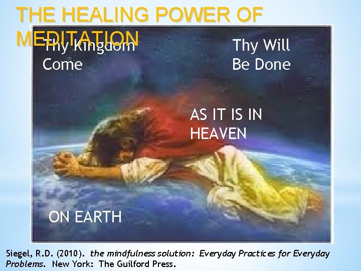 THE HEALING POWER OF MEDITATION Thy Kingdom Thy Will Come Be Done AS IT