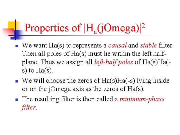 Properties of |Ha n n n 2 (j. Omega)| We want Ha(s) to represents