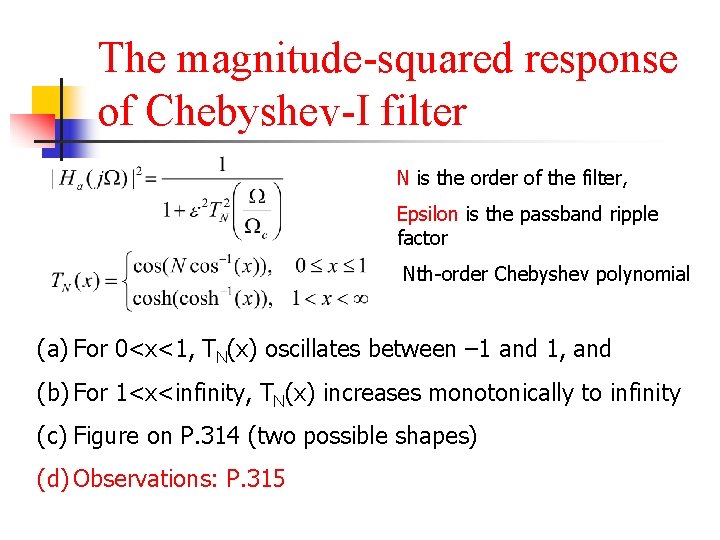 The magnitude-squared response of Chebyshev-I filter N is the order of the filter, Epsilon
