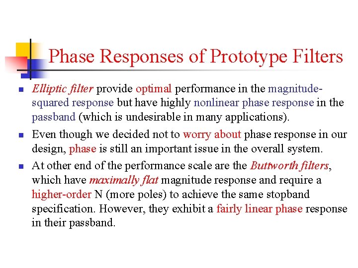 Phase Responses of Prototype Filters n n n Elliptic filter provide optimal performance in
