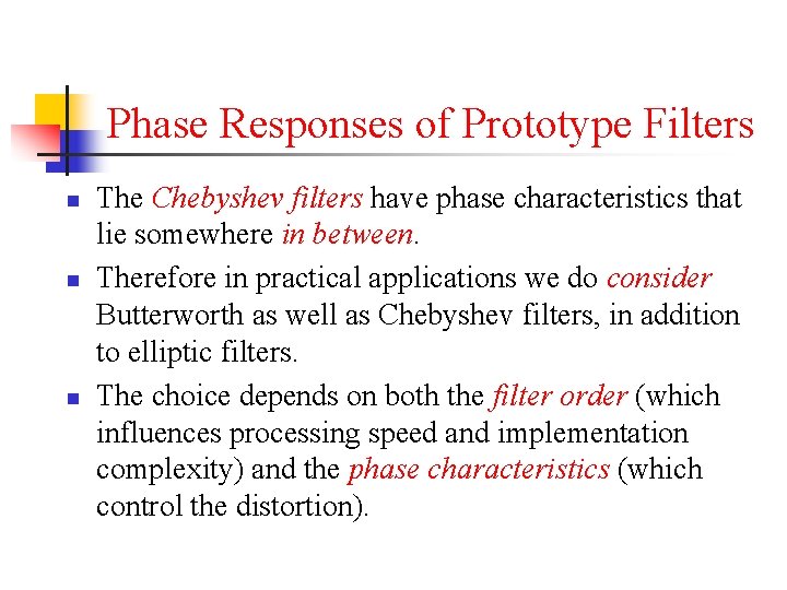 Phase Responses of Prototype Filters n n n The Chebyshev filters have phase characteristics