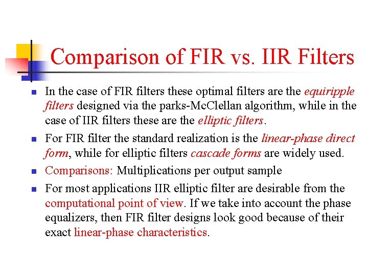 Comparison of FIR vs. IIR Filters n n In the case of FIR filters