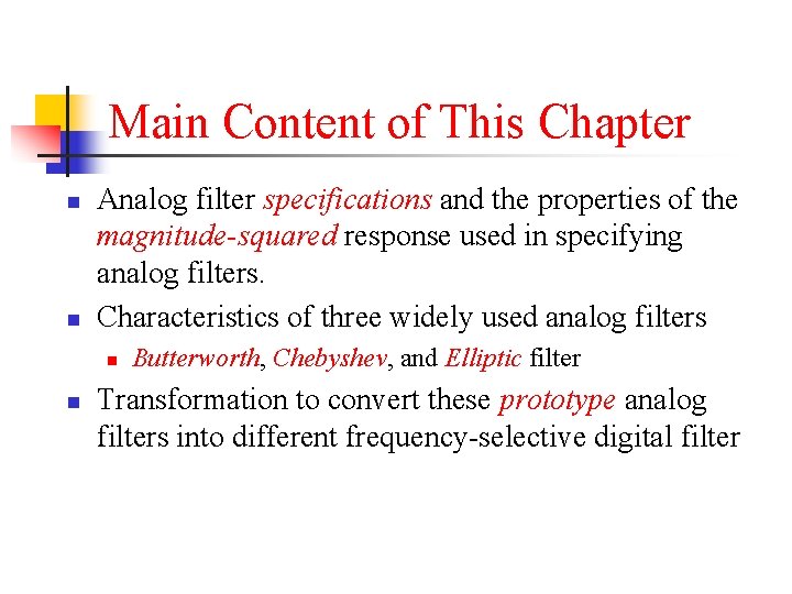 Main Content of This Chapter n n Analog filter specifications and the properties of