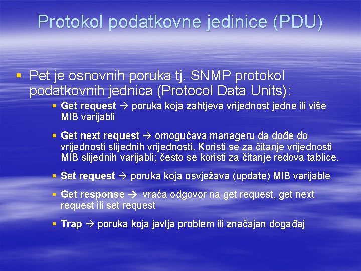 Protokol podatkovne jedinice (PDU) § Pet je osnovnih poruka tj. SNMP protokol podatkovnih jednica