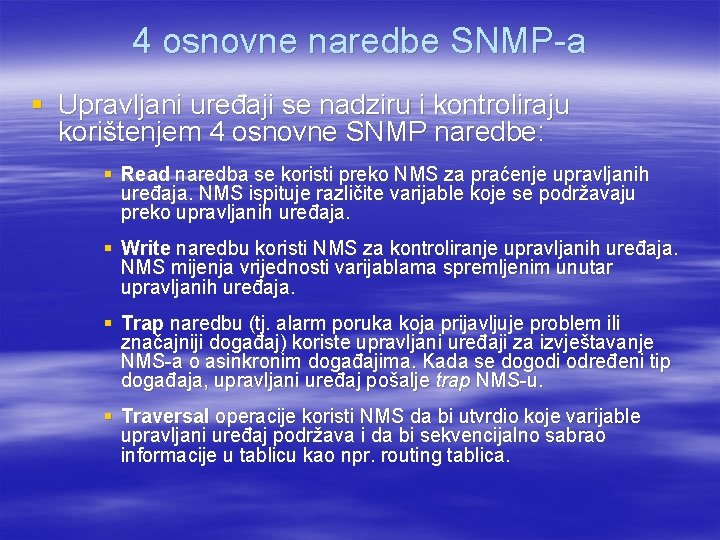 4 osnovne naredbe SNMP-a § Upravljani uređaji se nadziru i kontroliraju korištenjem 4 osnovne