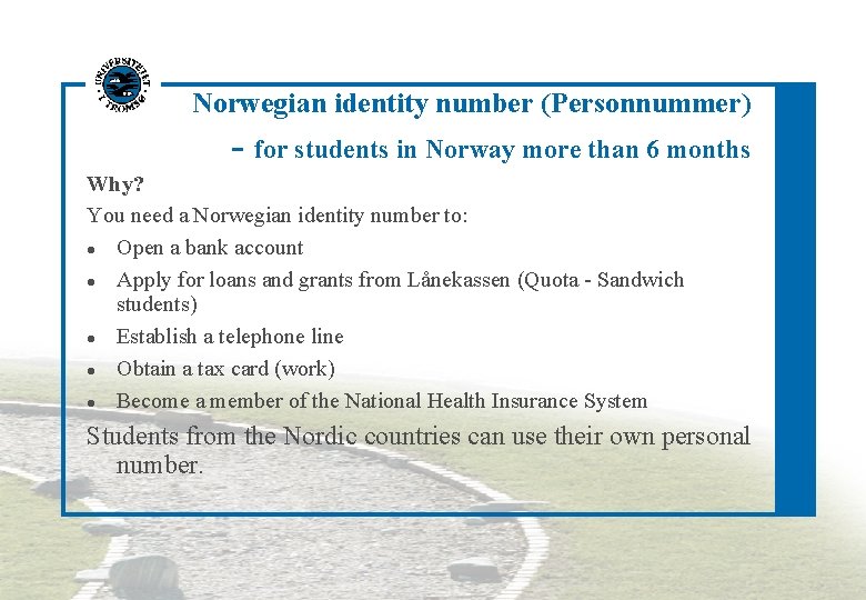 Norwegian identity number (Personnummer) - for students in Norway more than 6 months Why?