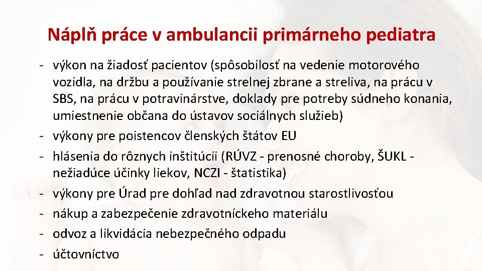 Náplň práce v ambulancii primárneho pediatra - výkon na žiadosť pacientov (spôsobilosť na vedenie