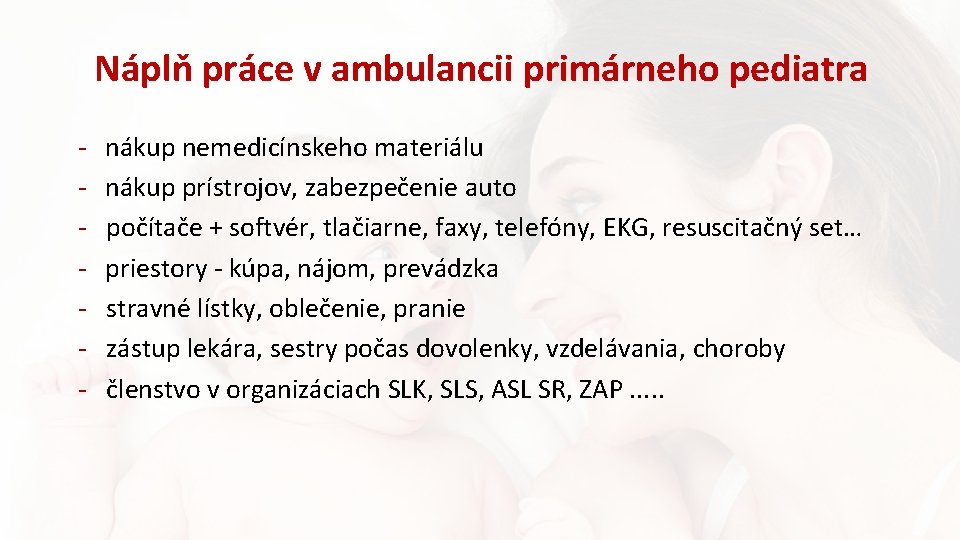 Náplň práce v ambulancii primárneho pediatra - nákup nemedicínskeho materiálu nákup prístrojov, zabezpečenie auto