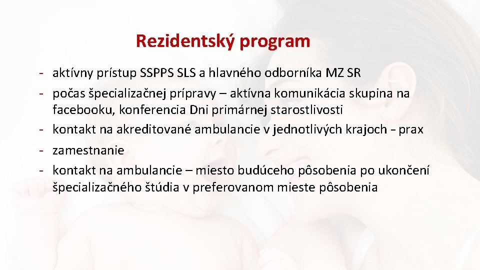 Rezidentský program - aktívny prístup SSPPS SLS a hlavného odborníka MZ SR - počas